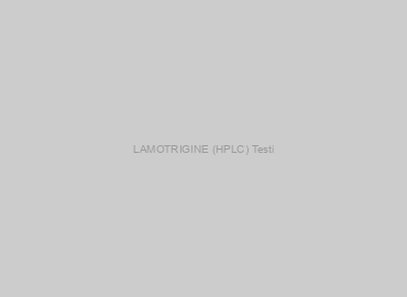 LAMOTRIGINE (HPLC) Testi
